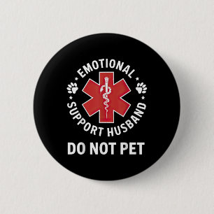 Emotional Support Husband Do Not Pet 6 Cm Round Badge