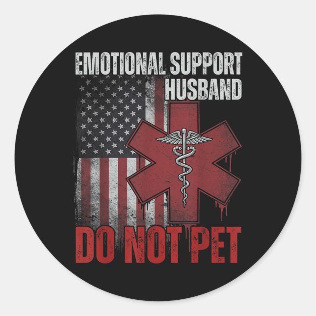 Emotional Support Husband Do Not Pet  Classic Round Sticker (Front)