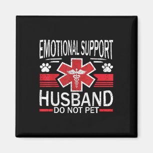 Emotional Support Husband Do Not Pet For Women Men Magnet