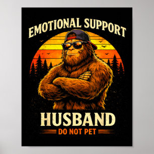 Emotional support husband do not pet funny bigfoot poster