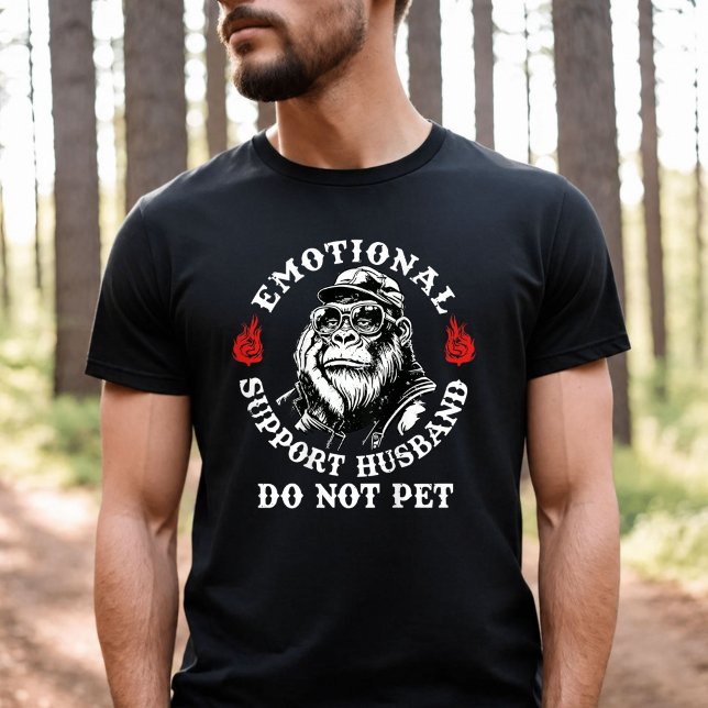 Emotional Support Husband Do Not Pet Funny Monkey T-Shirt (Creator Uploaded)