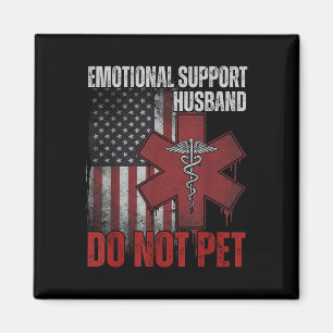 Emotional Support Husband Do Not Pet Magnet