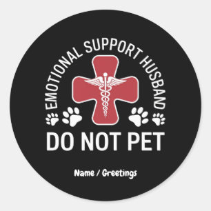 Emotional Support Husband Do Not Pet Paws Funny Classic Round Sticker