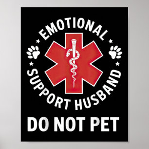 Emotional Support Husband Do Not Pet  Poster