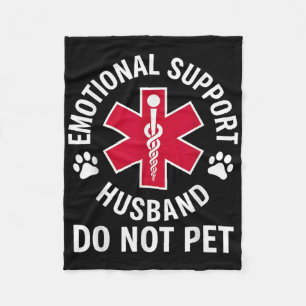 Emotional Support Husband Do Not Pet Shirt Fleece Blanket