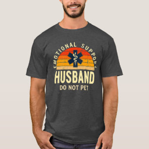 Emotional Support Husband – Do Not Pet Vintage Fun T-Shirt