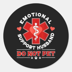 Emotional Support Husband Funny Do Not Pet Humour Classic Round Sticker