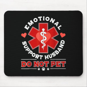 Emotional Support Husband Funny Do Not Pet Humour Mouse Mat