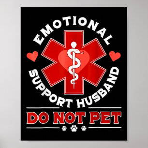 Emotional Support Husband Funny Do Not Pet Humour  Poster