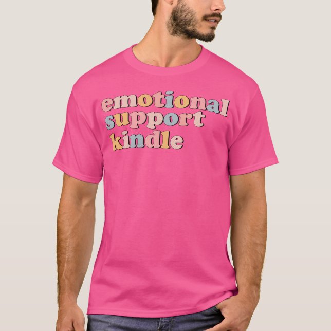 Emotional Support Kindle T-Shirt (Front)