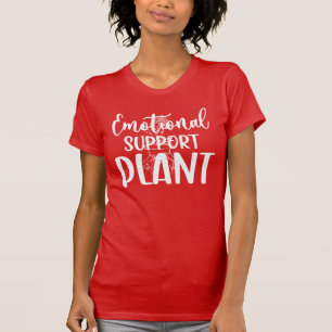 Emotional Support Plant Red T-Shirt - Funny Garden