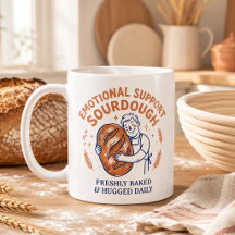 Emotional Support Sourdough Funny Bread Baker Gift