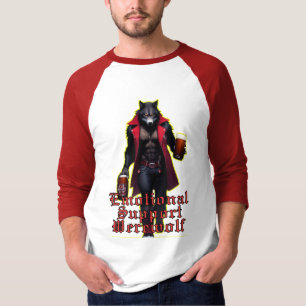 Emotional Support Werewolf T-Shirt