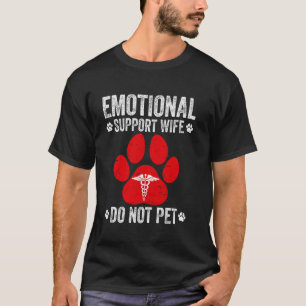 Emotional Support Wife Do Not Pet Funny Dog Paw T-Shirt
