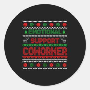 Emotional Suprt Coworker Funny Ugly Christmas Swea Classic Round Sticker