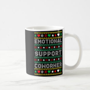 Emotional Suprt Coworker Funny Ugly Christmas Swea Coffee Mug