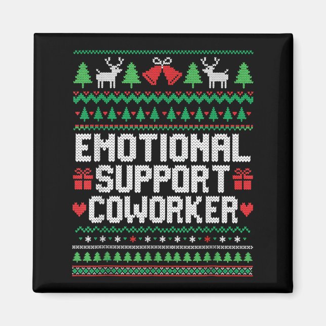 Emotional Suprt Coworker Funny Ugly Christmas Swea Magnet (Front)