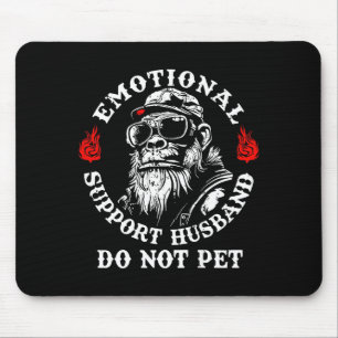 Emotional Suprt Husband Do Not Pet Funny Monkey (o Mouse Mat