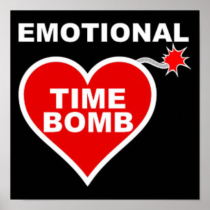 Emotional Time Bomb Funny Poster Sign