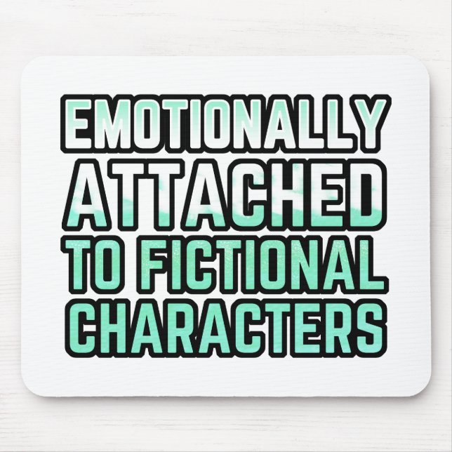 Emotionally Attached to Fictional Characters Mouse Mat (Front)