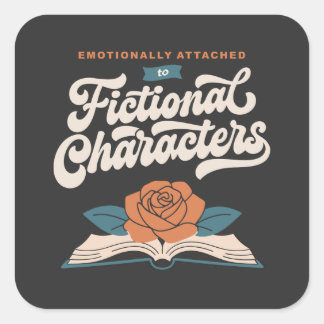 Emotionally Attached to Fictional Characters  Square Sticker