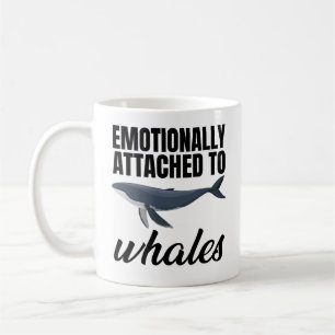 Emotionally Attached To Whales Coffee Mug