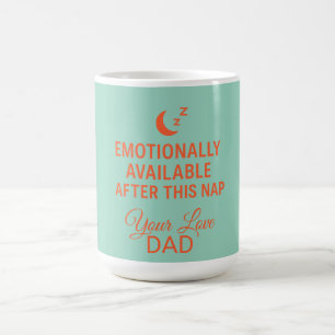Emotionally Available After This Nap Funny Dad  Coffee Mug