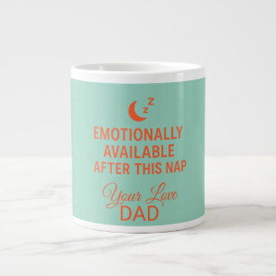 Emotionally Available After This Nap Funny Dad  Large Coffee Mug