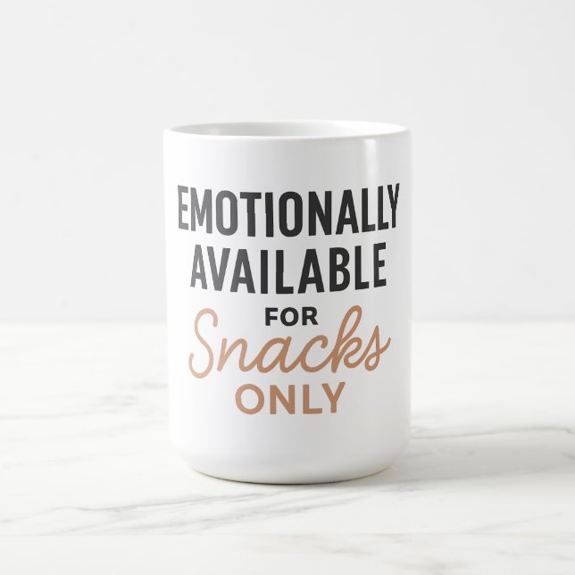 Emotionally Available for Snacks Only Coffee Mug (Center)