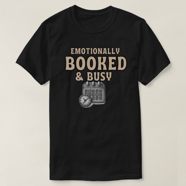 Emotionally Booked And Busy Funny Shirt  Introvert (Design Front)