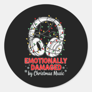 Emotionally Damaged By Christmas Music Funny Xmas  Classic Round Sticker