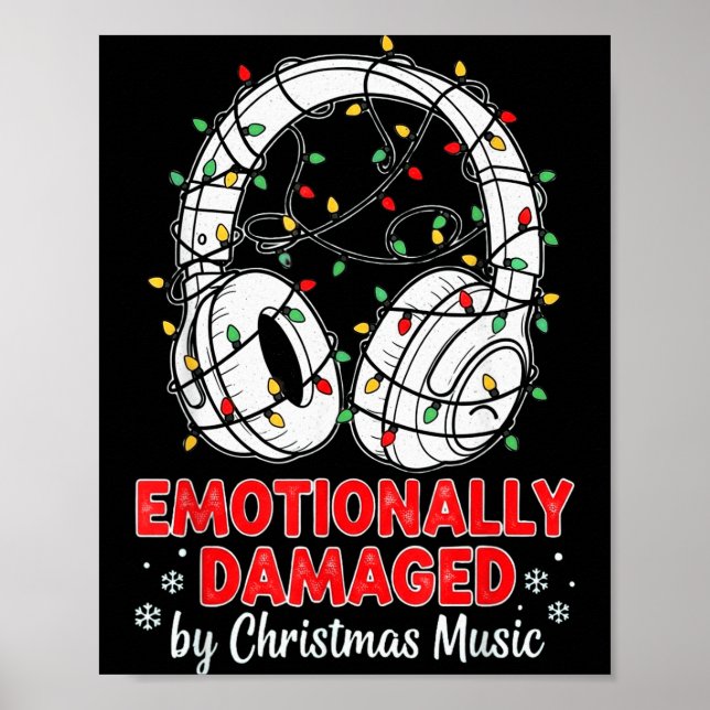 Emotionally Damaged By Christmas Music Funny Xmas  Poster (Front)