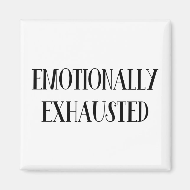 Emotionally Exhausted Magnet (Front)