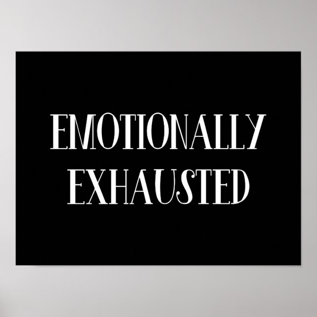Emotionally Exhausted Poster (Front)