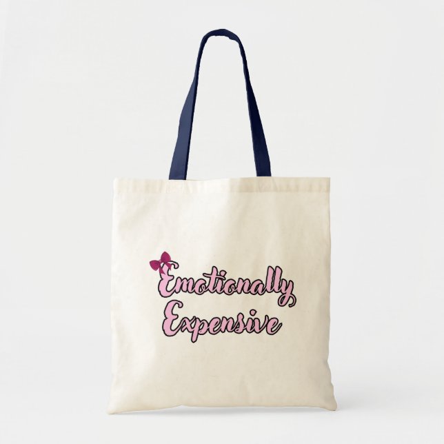 Emotionally Expensive Funny Sarcastic Quote Tote B Bag (Front)