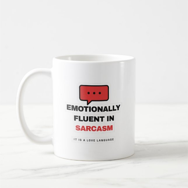 Emotionally Fluent In Sarcasm Funny Mug (Left)