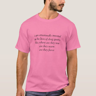 emotionally invested in drag queens T-Shirt