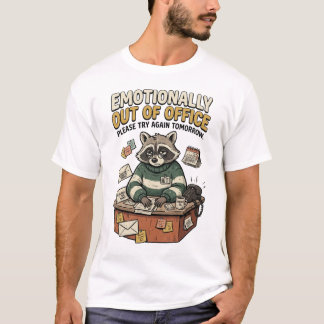 Emotionally Out of Office Racoon Tee