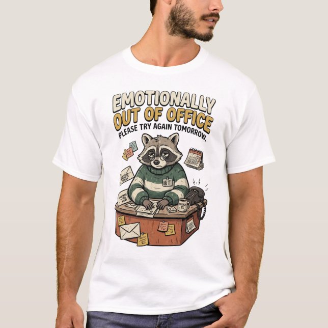 Emotionally Out of Office Racoon Tee (Front)