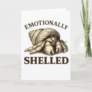 Emotionally Shelled Funny Hermit Crab Card