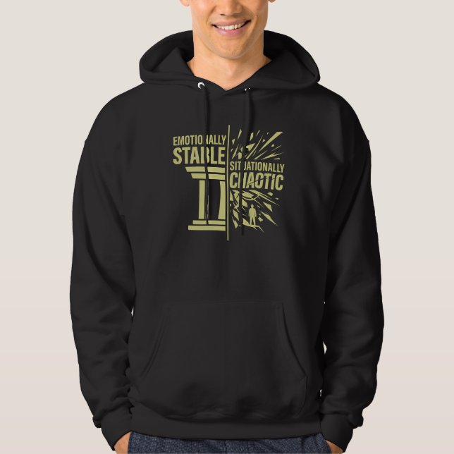 Emotionally Stable Situationally Chaotic Mindset D Hoodie (Front)