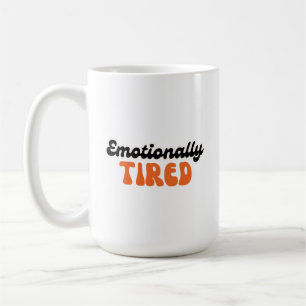 Emotionally Tired Retro Bubble Text Design Coffee Mug