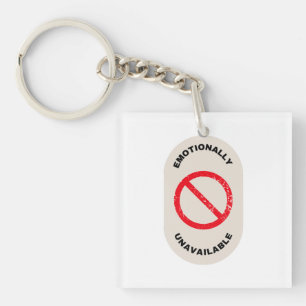 "Emotionally Unavailable" Key Ring