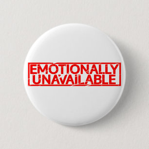 Emotionally Unavailable Stamp 6 Cm Round Badge