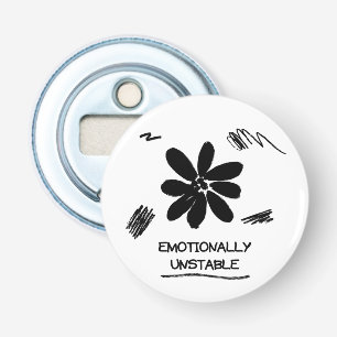 Emotionally Unstable Funny Black and White Flower Bottle Opener