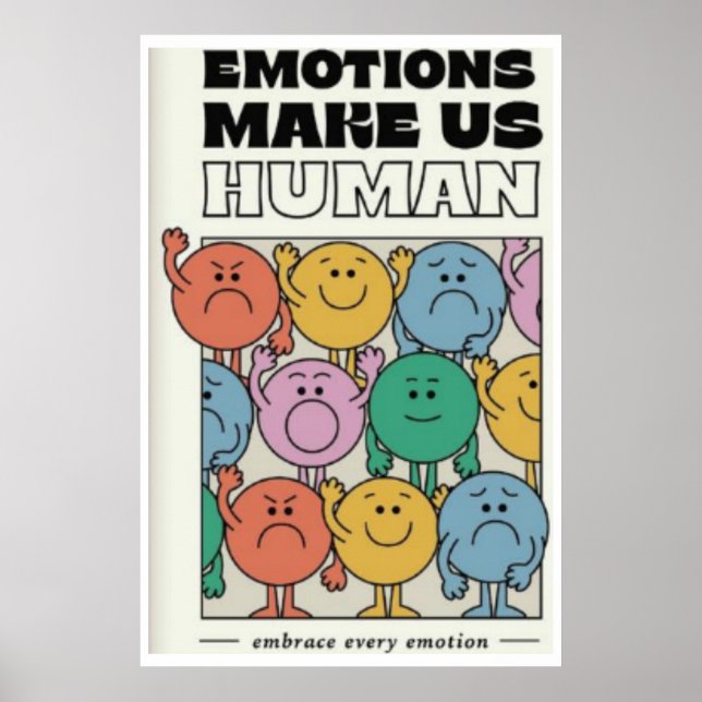 Emotions Make Us Human- 11x17 Print / Wall Art / P (Front)