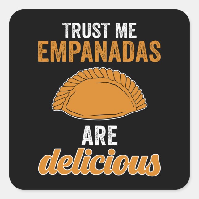Empanadas Are Delicious Square Sticker (Front)