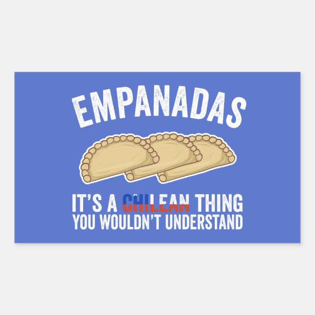 Empanadas It's A Chilean Thing You Would't Underst Rectangular Sticker (Front)