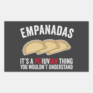 Empanadas It's A Peruvian Thing You Would't Unders Rectangular Sticker