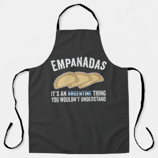Empanadas It's An Argentine Thing You Would't Unde Apron